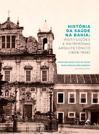 Livro recupera a história das instituições de saúde de Salvador