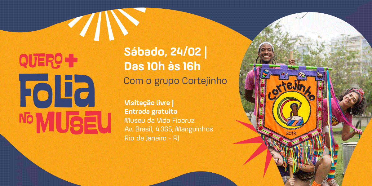 Quero + Folia no Museu leva programação pós-carnavalesca e gratuita para a Fiocruz