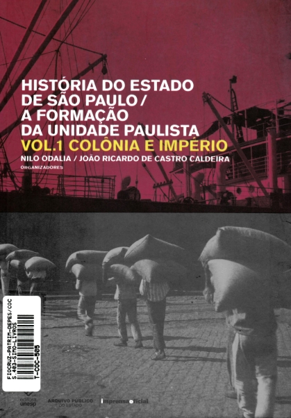 imagem de ODALIA, Nilo; CALDEIRA, João Ricardo de Castro (org.). História do estado de São Paulo: a formação da unidade paulista. São Paulo: Unesp, 2010. 3 v.